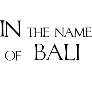 IN THE NAME OF BALI (1)