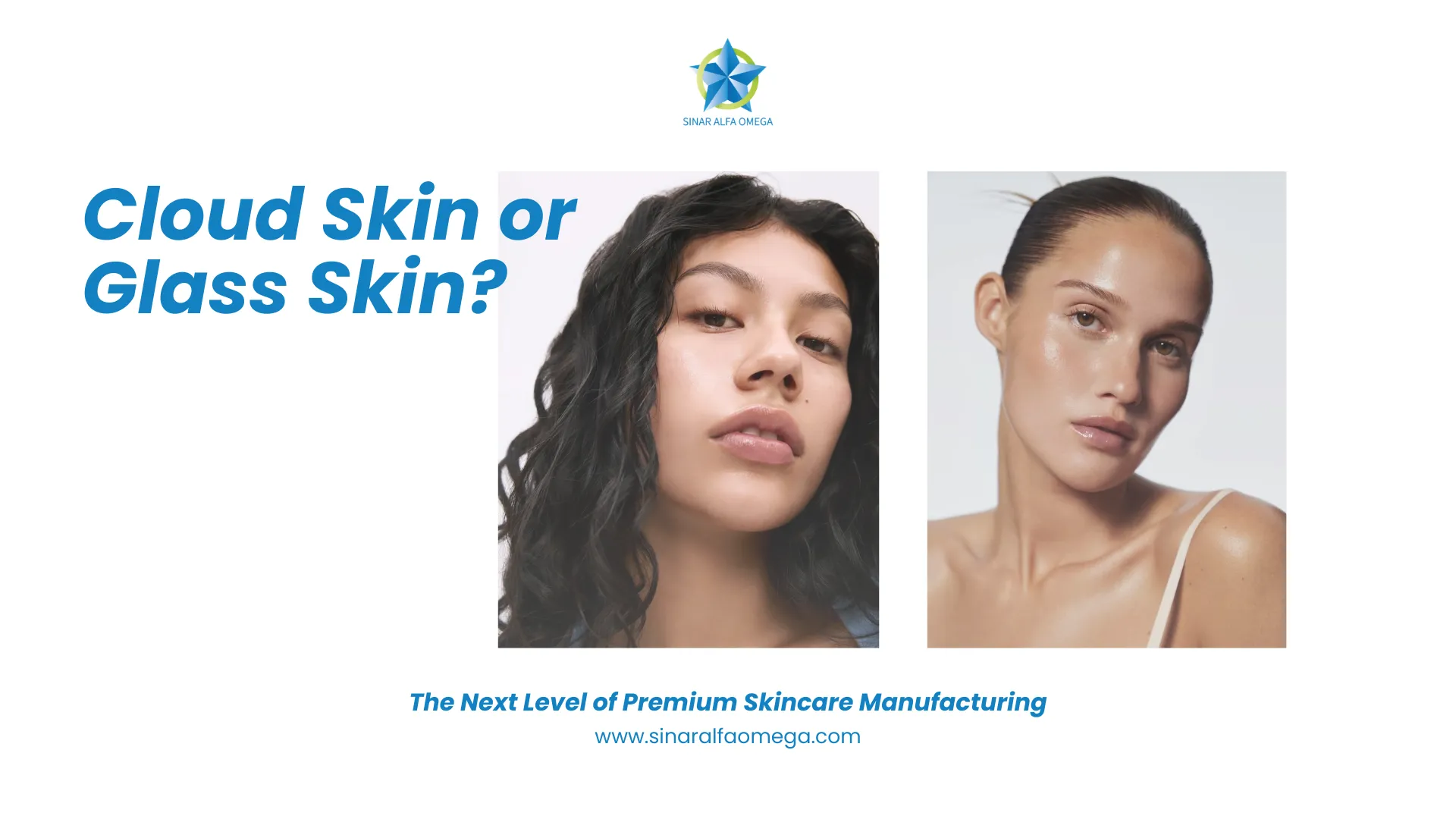 Cloud Skin vs Glass Skin: Mana Tren Tampilan Wajah yang Paling Cocok Buat Kamu? | Jasa Maklon Skincare dan Kosmetik Terbaik dan Terpercaya di Jakarta dan Tangerang | Sinar Alfa Omega