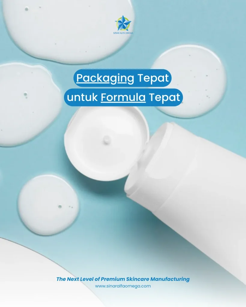 Pilihan Packaging Tepat untuk Formula yang Tepat | Jasa Maklon Skincare Kosmetik Parfum Tebaik dan Terpercaya di Jakarta dan Tangerang | Sinar Alfa Omega