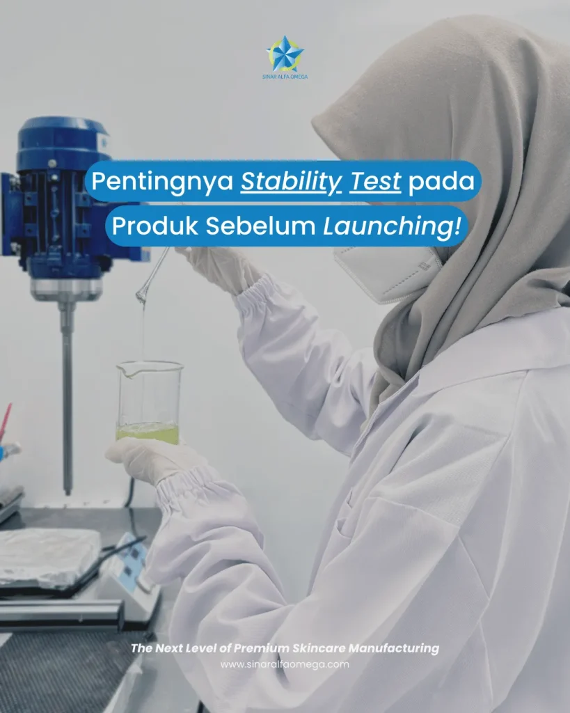 Pentingnya Stability Test pada Produk Sebelum Launching | Jasa Maklon Produk Kecantikan Terbaik dan Terpercaya di Jakarta dan Tangerang | Sinar Alfa Omega