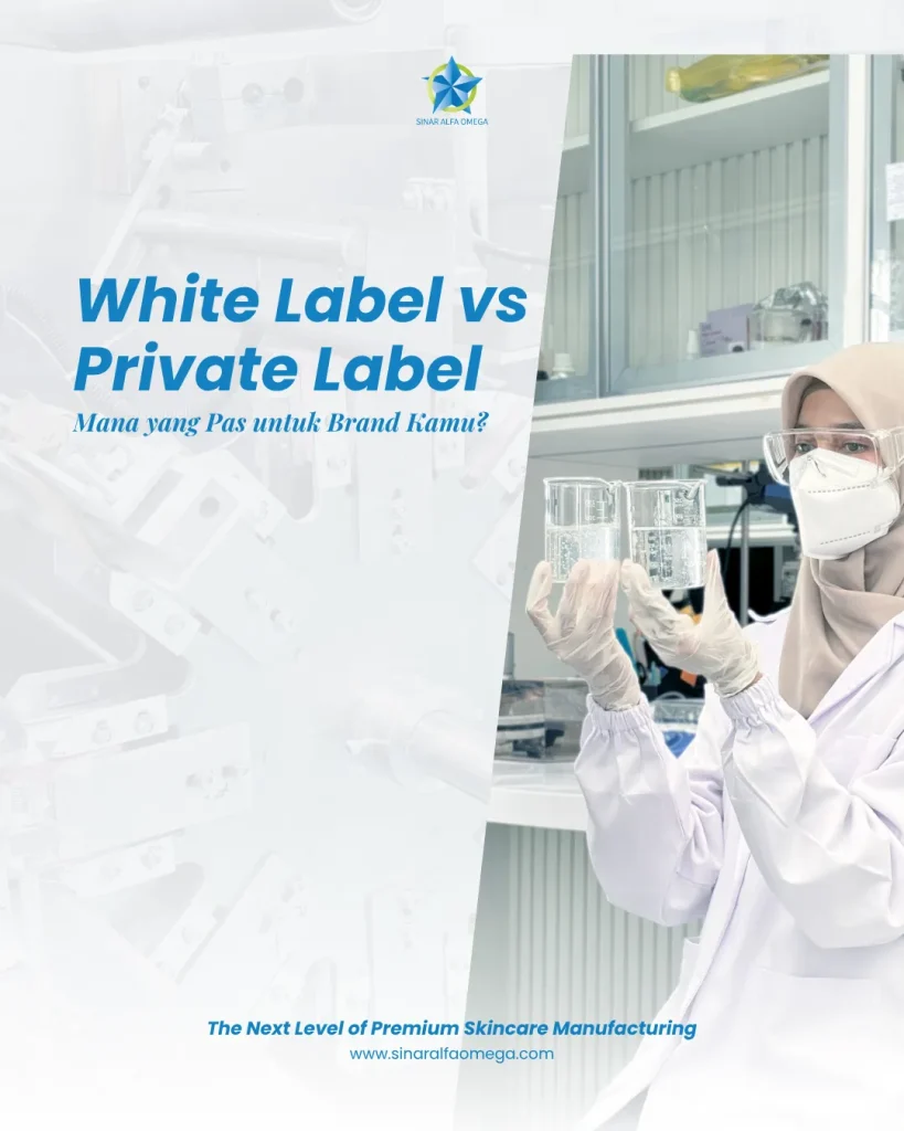 Perbedaan White Label dan Private Label: Mana yang Paling Pas untuk Brand Kamu? | Jasa Maklon Skincare Kosmetik dan Parfum Terbaik dan Terpercaya di Jakarta dan Tangerang | Sinar Alfa Omega
