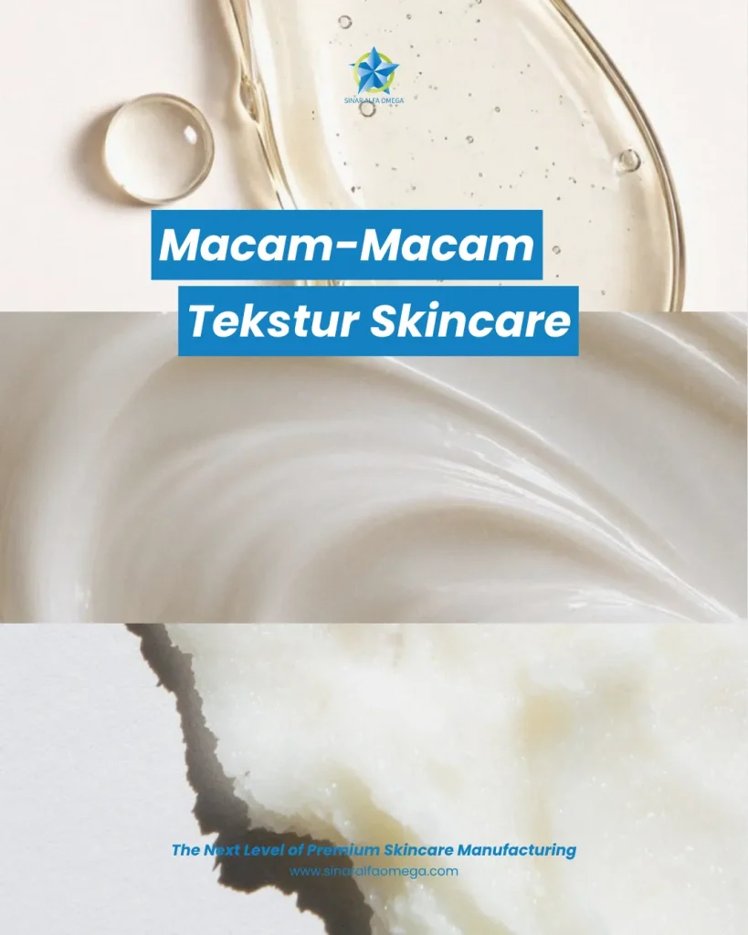 Macam-Macam Tekstur Skincare Biar Kamu Nggak Salah Pilih | Jasa Maklon Skincare Terbaik dan Terpercaya di Jakarta dan Tangerang | Sinar Alfa Omega