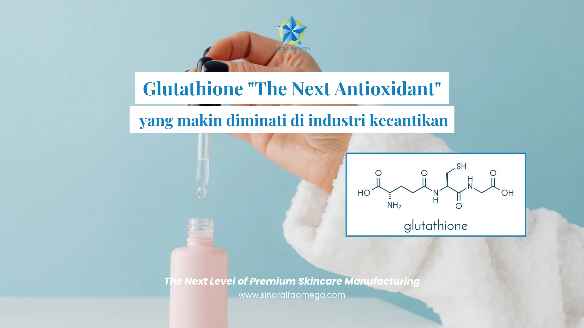 Glutathione: Mengenal "The Next Antioxidant" yang Makin Diminati di Industri Kecantikan | Jasa Maklon Skincare Terbaik dan Terpercaya di Jakarta dan Tangerang | Sinar Alfa Omega