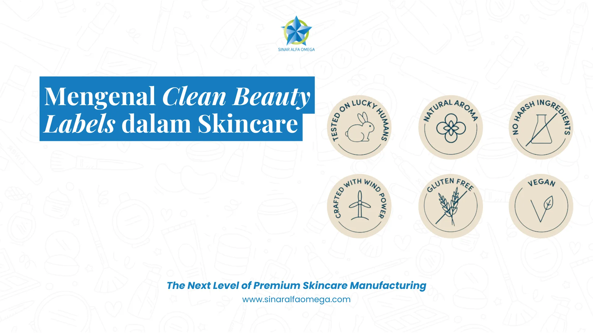 Mengenal Clean Beauty Labels: Tren Skincare yang Bukan Sekadar Gaya Hidup | Jasa Maklon Skincare Aman dan Terpercaya di Jakarta dan Tangerang | Sinar Alfa Omega
