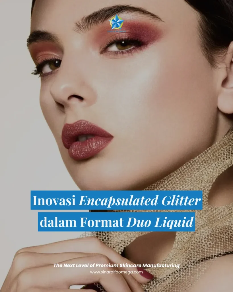 Peluang Bisnis Kosmetik: Inovasi Encapsulated Glitter dalam Format Duo Liquid | Jasa Maklon Kosmetik Terbaik dan Terpercaya di Jakarta dan Tangerang | Sinar Alfa Omega