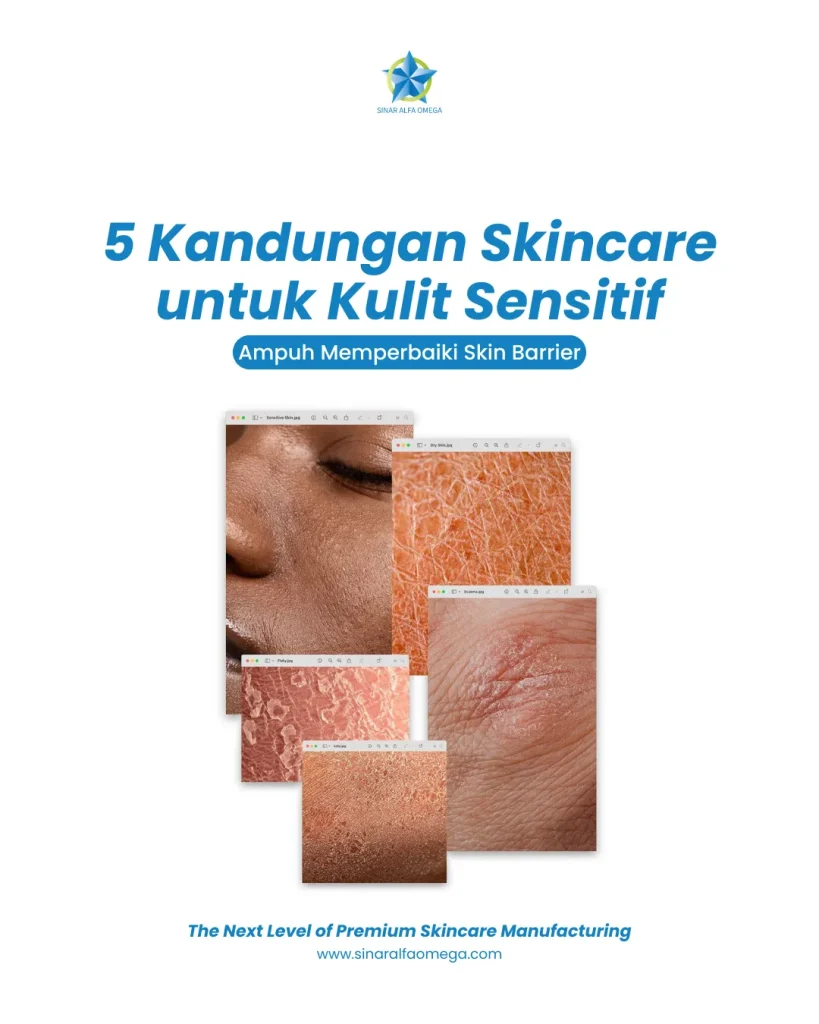 5 Kandungan Skincare untuk Kulit Sensitif yang Ampuh Memperbaiki Skin Barrier | Jasa Maklon Skincare Aman dan Terpercaya di Jakarta dan Tangerang | Sinar Alfa Omega