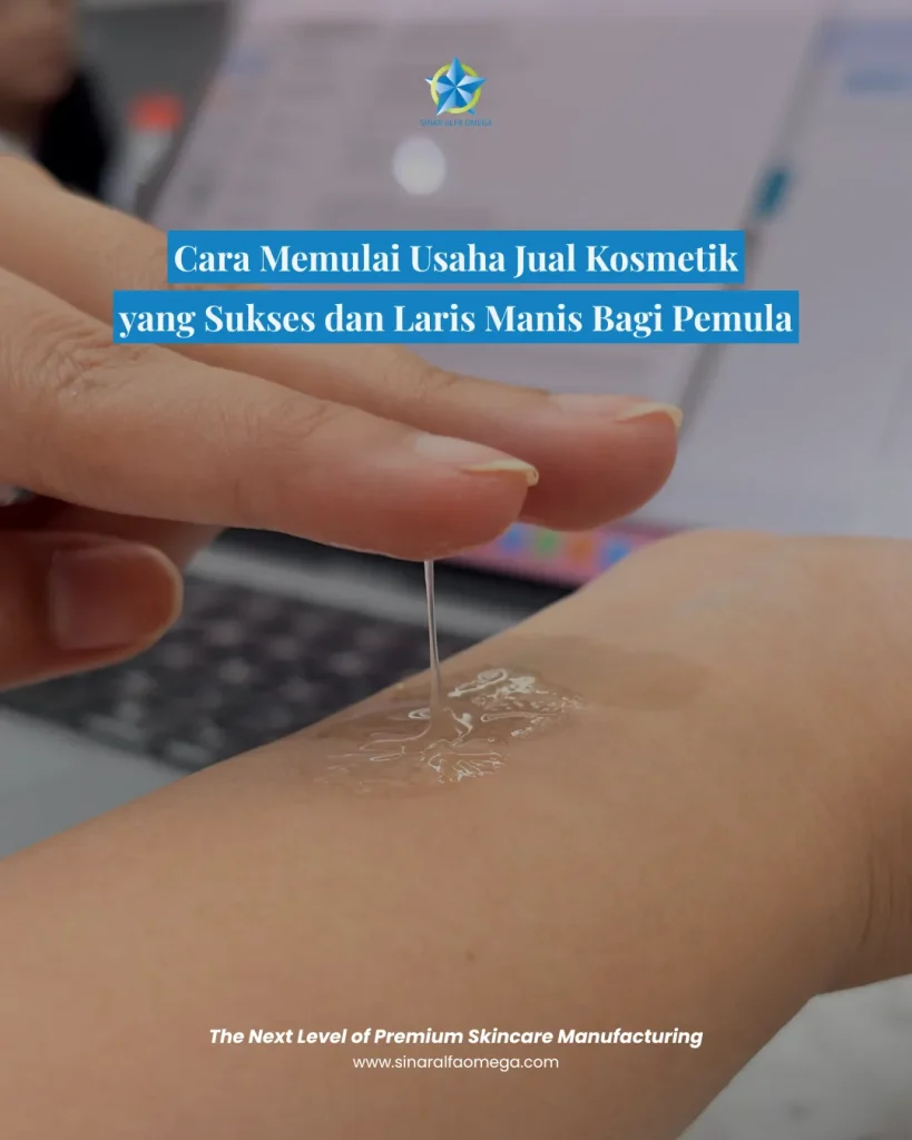 Cara Memulai Usaha Jual Kosmetik yang Sukses dan Laris Manis bagi Pemula