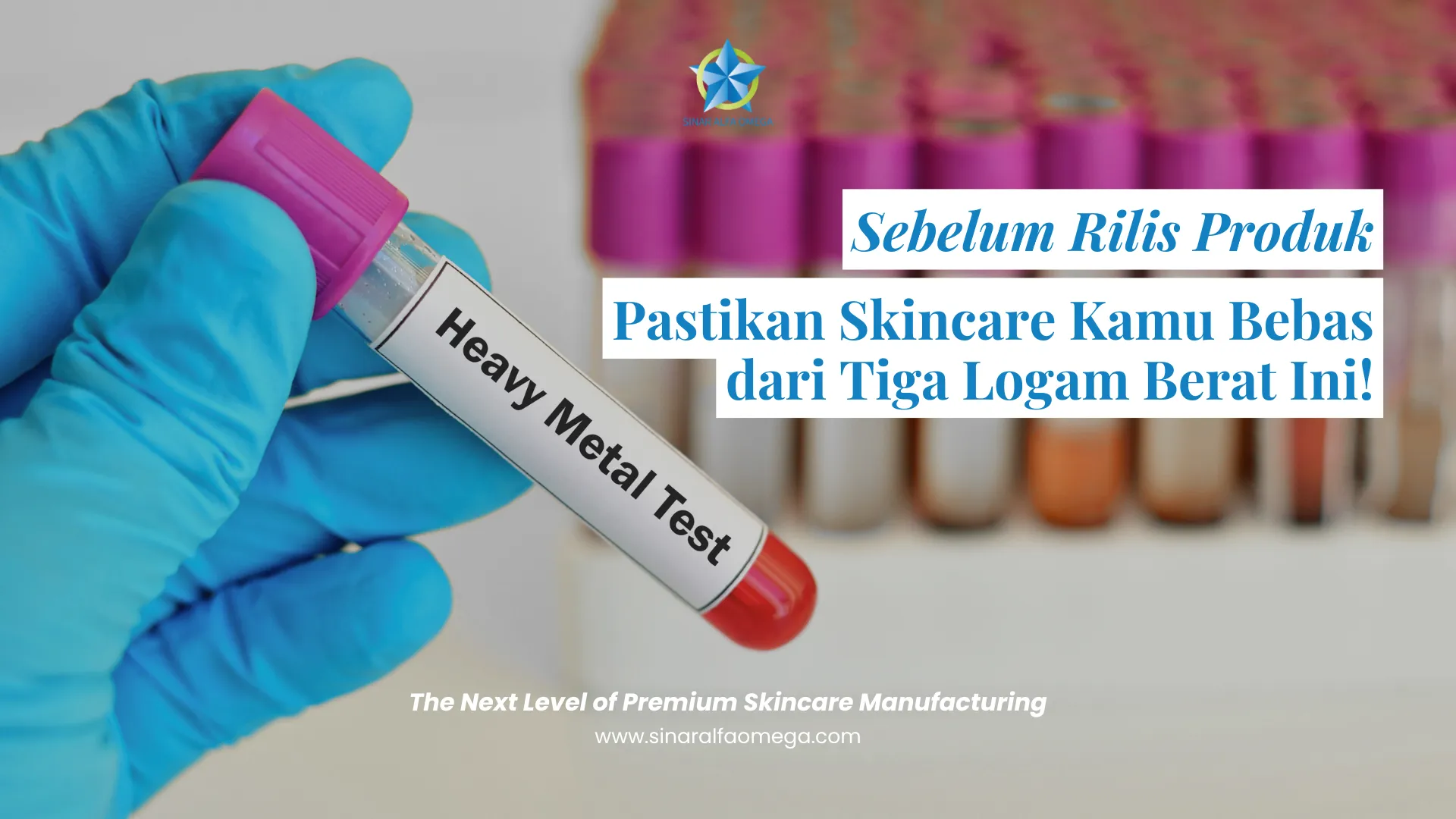 Sebelum Rilis Produk, Pastikan Skincare Kamu Bebas dari Tiga Logam Berat Ini!