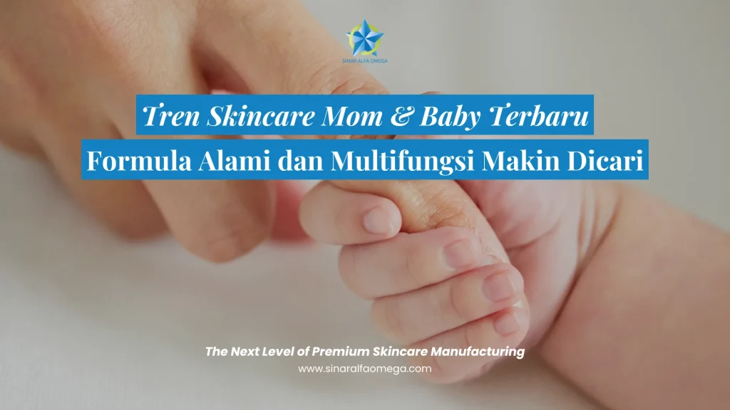 Tren Skincare Mom & Baby Terbaru: Formula Alami dan Multifungsi Makin Dicari