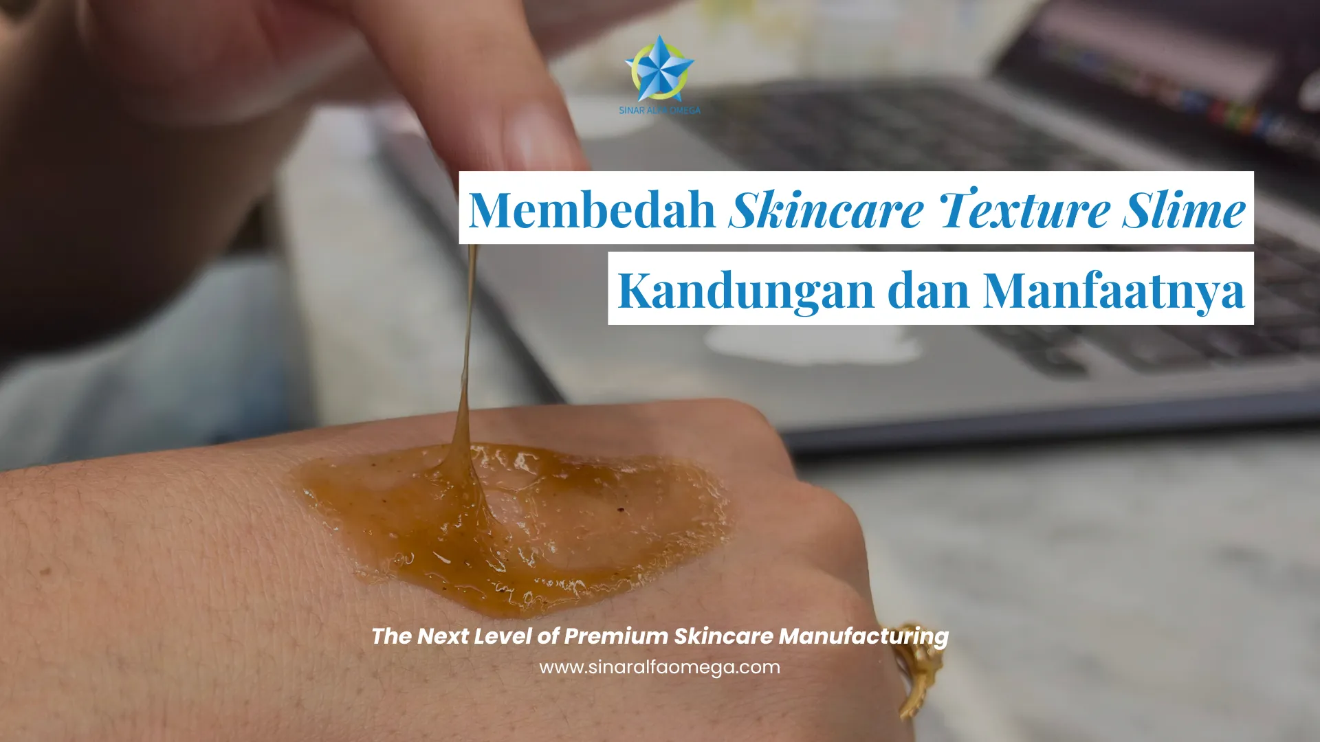 Membedah Skincare Tekstur Slime: Kandungan & Manfaatnya