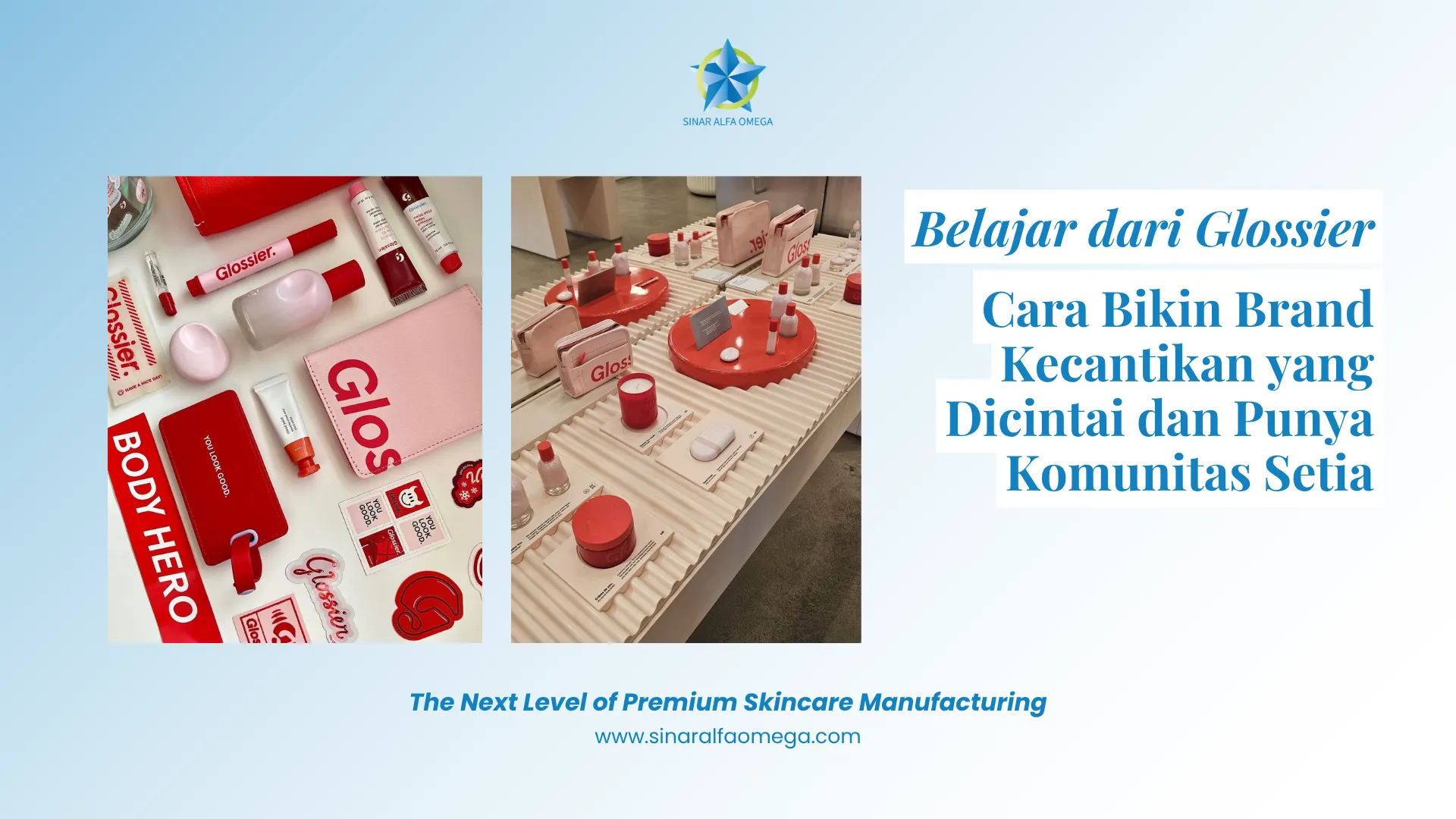 Belajar dari Glossier: Cara Bikin Brand Kecantikan yang Dicintai dan Punya Komunitas Setia