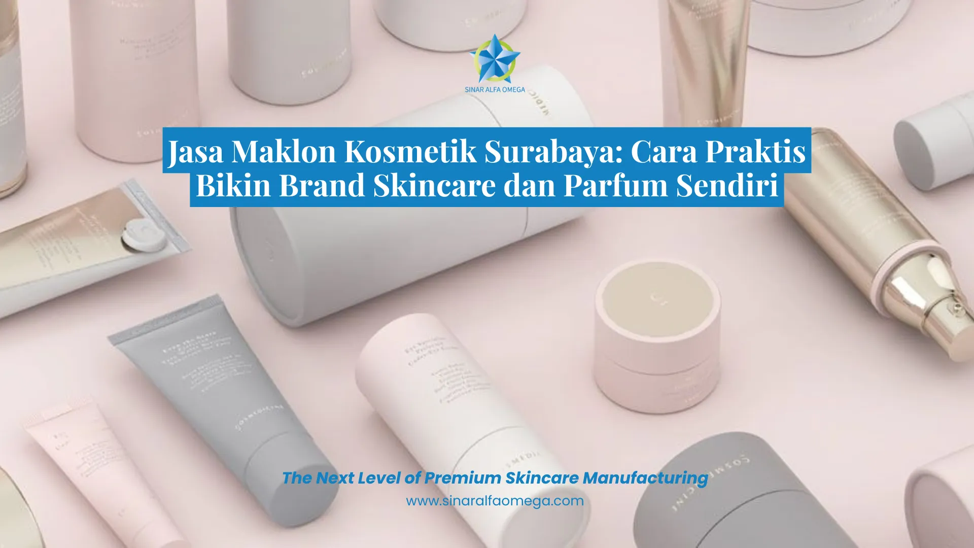 Jasa Maklon Kosmetik Surabaya: Cara Praktis Bikin Brand Skincare & Parfum Sendiri 