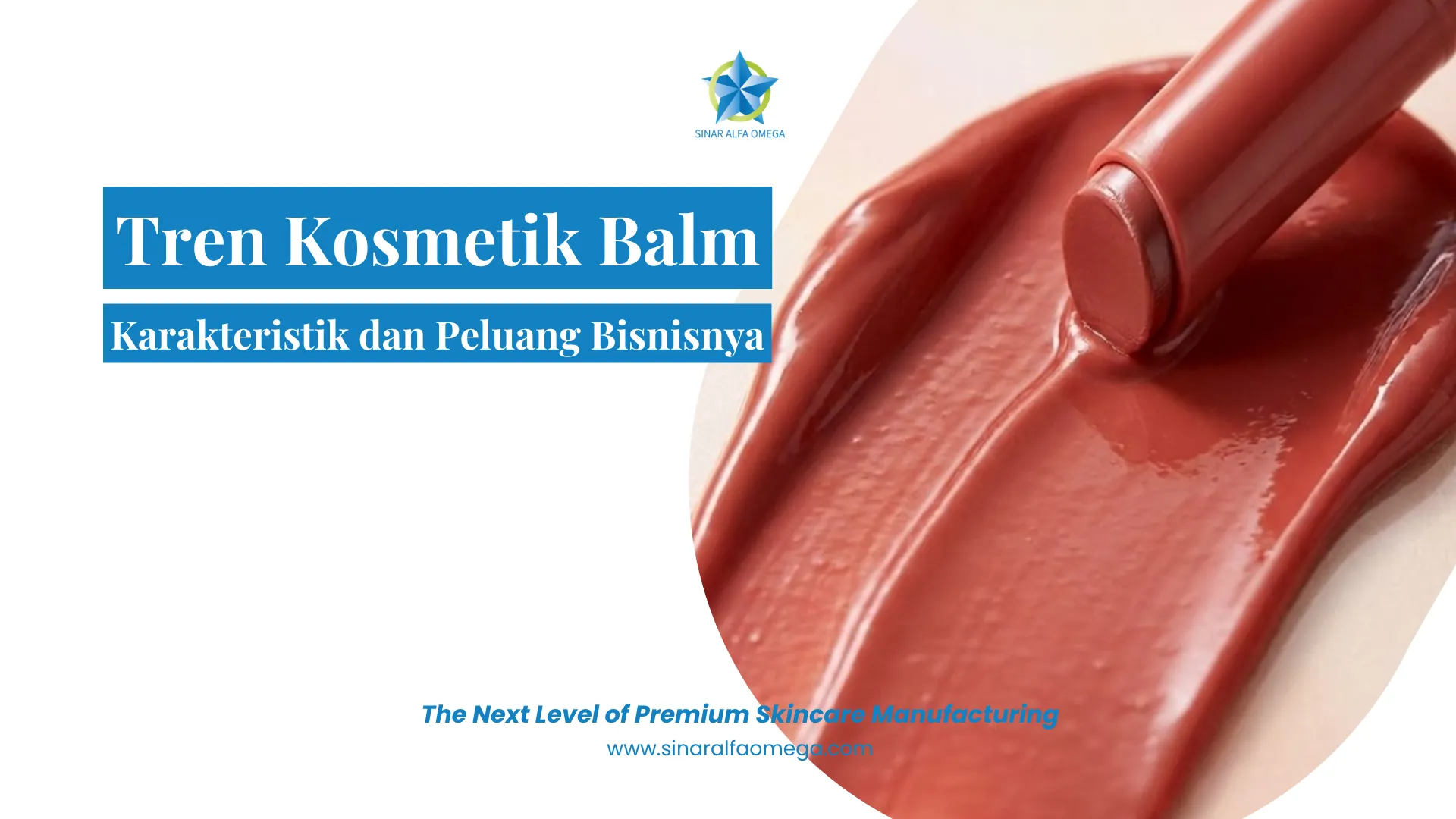 Tren Kosmetik Balm: Karakteristik dan Peluang Bisnisnya