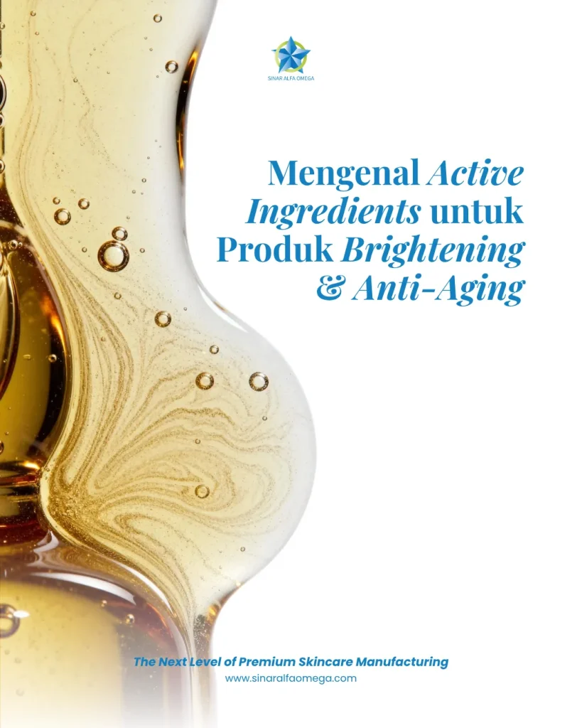 Mengenal Active Ingredients untuk Produk Brightening & Anti-Aging